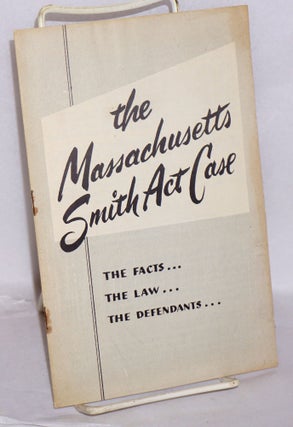 Cat.No: 137326 The Massachusetts Smith Act case: the facts - the law - the defendants....