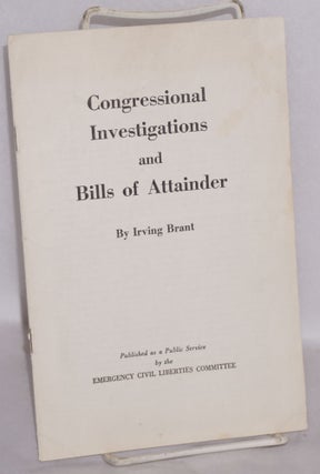 Cat.No: 137372 Congressional investigations and bills of attainder. Irving Brant