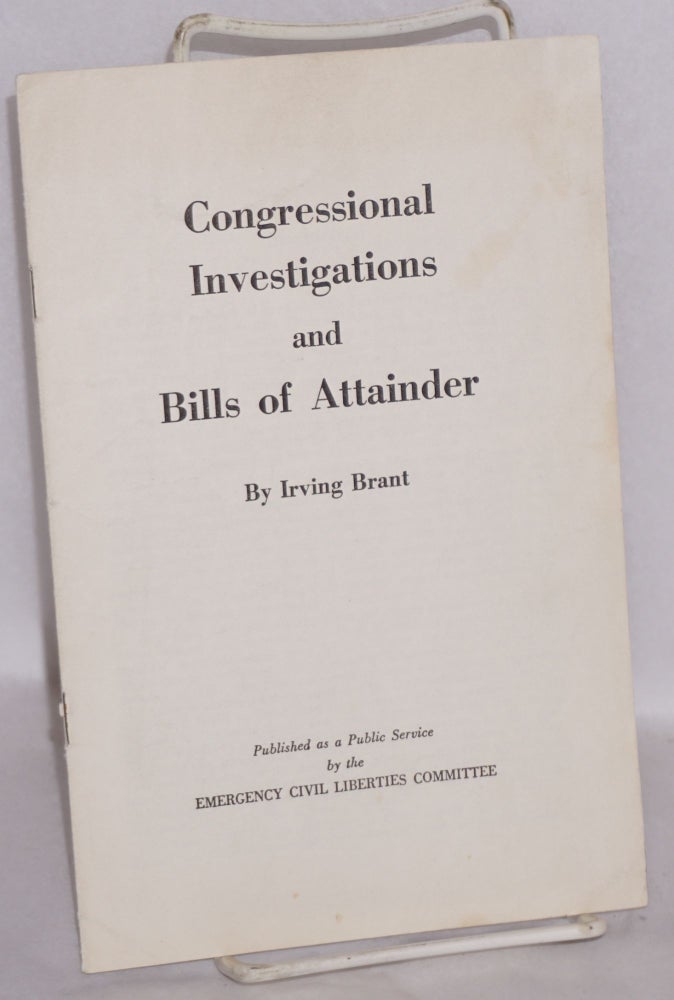 Cat.No: 137372 Congressional investigations and bills of attainder. Irving Brant.