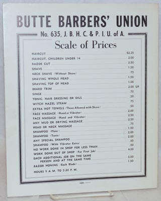 Cat.No: 137390 Butte Barbers' Union No. 635, J.B.H.C. & P.I.U. of A. Scale of Prices