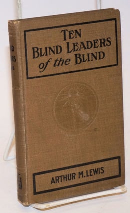 Cat.No: 137507 Ten blind leaders of the blind. Arthur M. Lewis