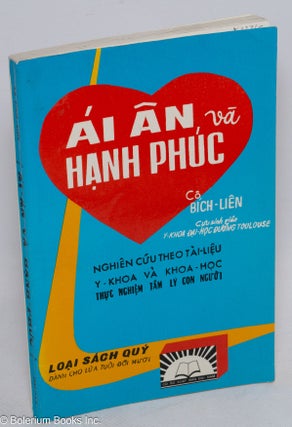 Cat.No: 137650 Ái ân và hanh phúc: nghiên-cu’u theo tài lieu y-khoa và khoa-hoc...