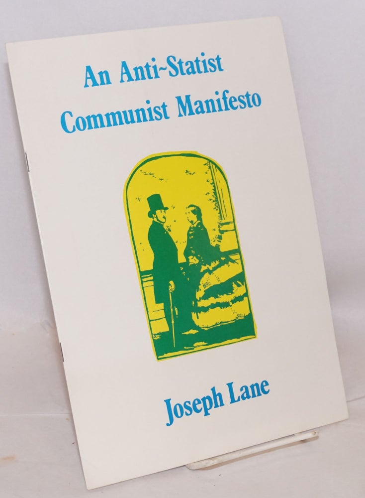 Cat.No: 137745 An anti-statist communist manifesto. Introduction by Nicolas Walter. Joseph Lane.