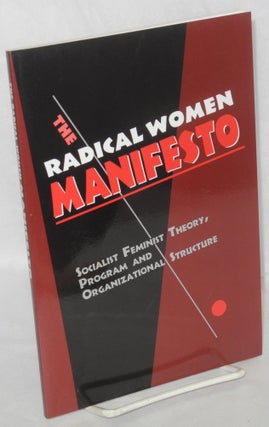 Cat.No: 137991 The Radical Women manifesto. Socialist feminist theory, program and...