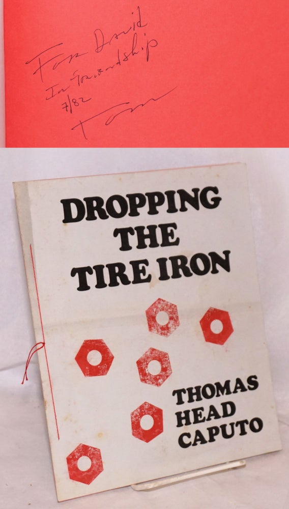 Cat.No: 138145 Dropping the Tire Iron [poems - signed]. Thomas Head Caputo.