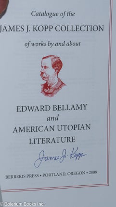 Catalogue of the James J. Kopp collection of works by and about Edward Bellamy and American utopian literature