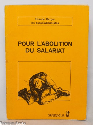 Cat.No: 138370 Pour l'abolition du salariat. Claude Berger