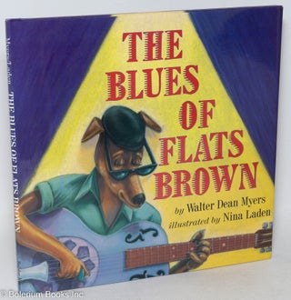 Cat.No: 138371 The Blues of Flats Brown; illustrated by Nina Laden. Walter Dean Myers