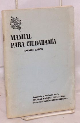 Cat.No: 138395 Manual para ciudadanía; Spanish edition. Daughters of the American...