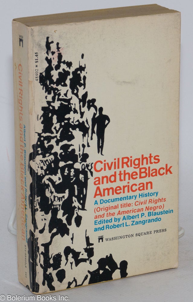 Cat.No: 138411 Civil rights and the black American; a documentary history. Albert P. Blaustein, eds Robert L. Zangrando.