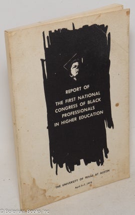 Cat.No: 138414 Report of the first National Congress of Black Professionals in Higher...