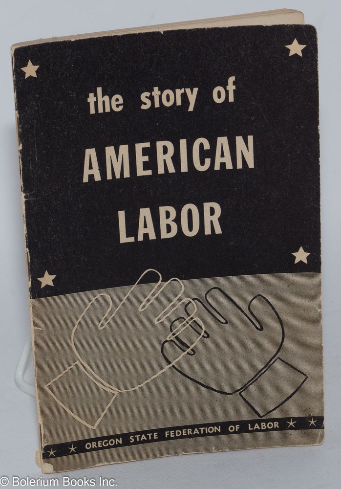 Cat.No: 138474 The story of American labor. Kelley Loe.