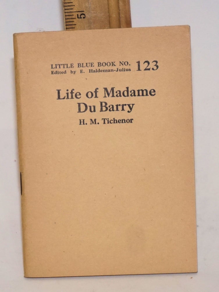 Cat.No: 138608 Life of Madame Du Barry. Henry Mulford Tichenor.