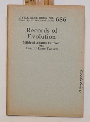 Cat.No: 138633 Records of evolution. Mildred Adams Fenton, Carroll Lane Fenton