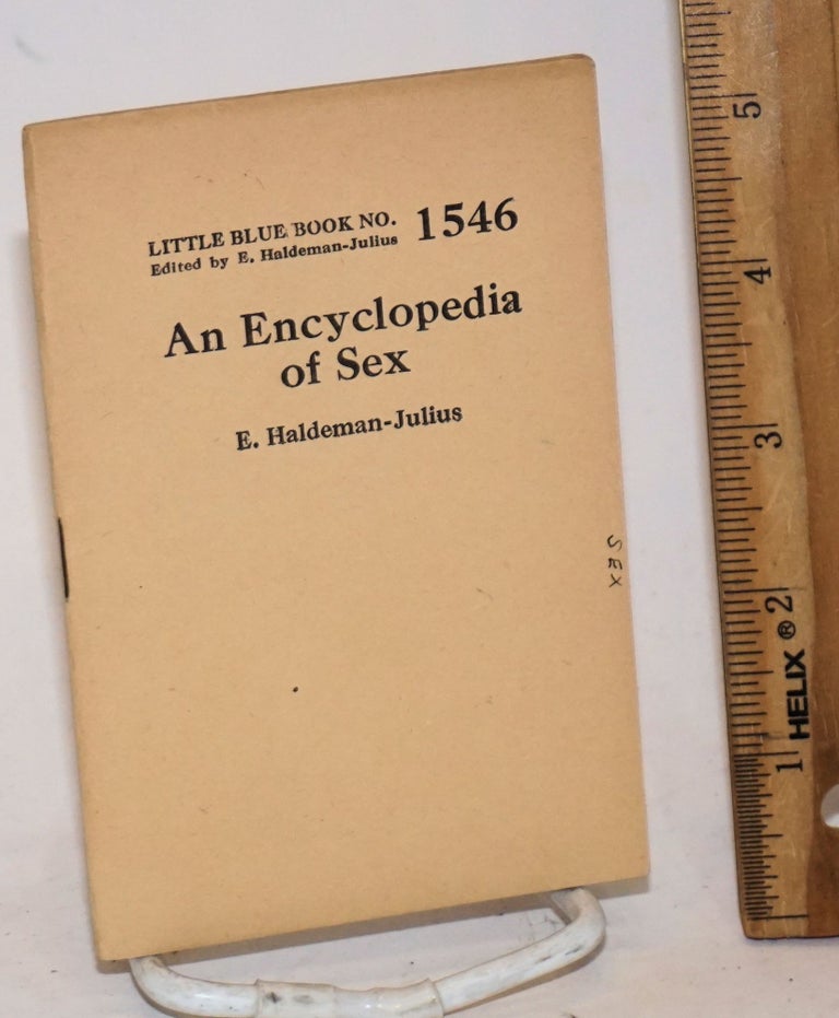 Cat.No: 138692 An Encyclopedia of Sex. E. Haldeman-Julius.