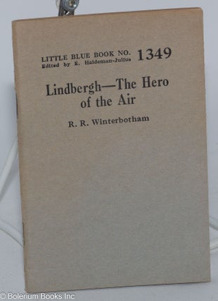 Cat.No: 138755 Lindbergh: The Hero of the Air. R. R. Winterbotham