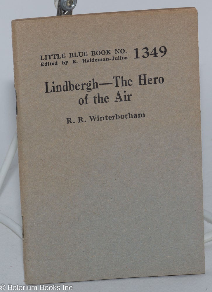 Cat.No: 138755 Lindbergh: The Hero of the Air. R. R. Winterbotham.