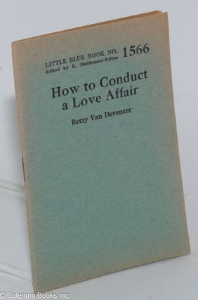 Cat.No: 138759 How to conduct a love affair. Betty Van Deventer