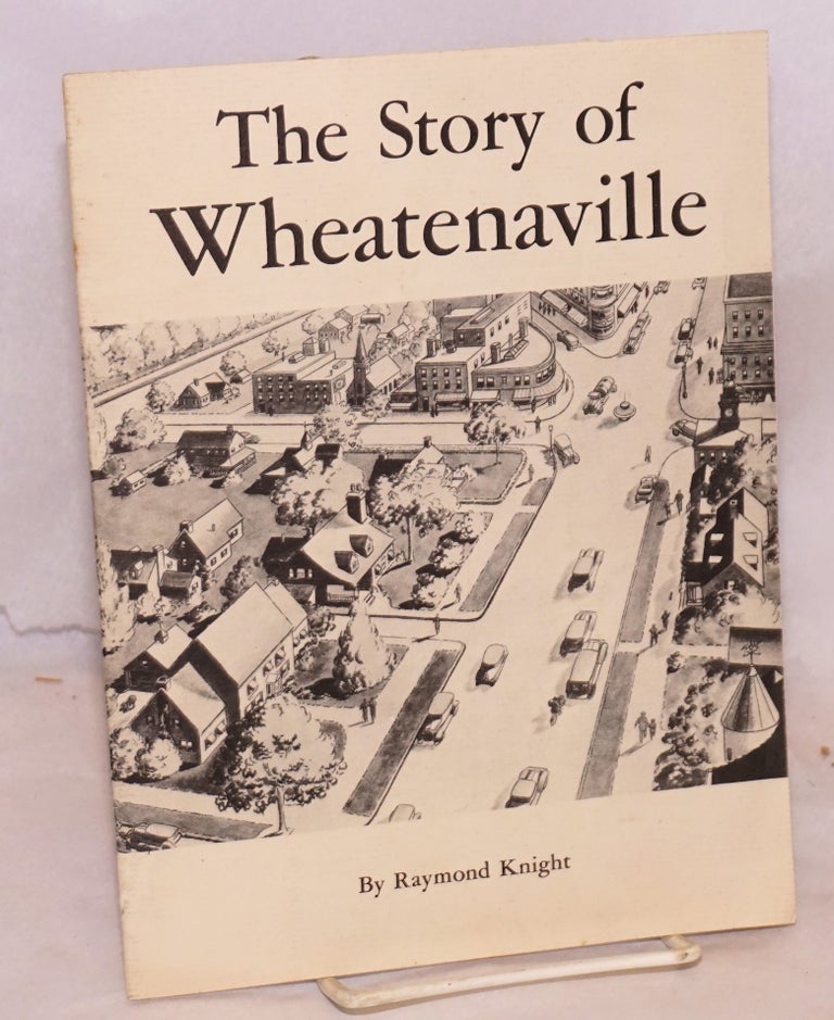 Cat.No: 138792 The story of Wheatenaville. Raymond Knight.