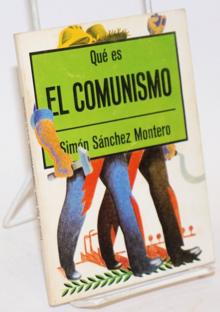 Cat.No: 138802 Que es el comunismo. Simón Sanchez Montero.