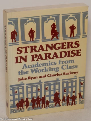 Cat.No: 138816 Strangers in Paradise: academics from the working class. Jake Ryan,...