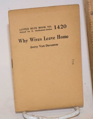 Cat.No: 138828 Why wives leave home. Betty Van Deventer