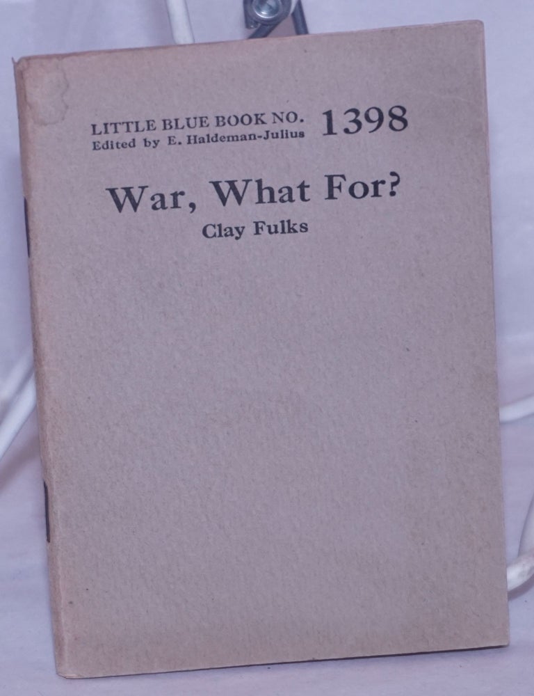 Cat.No: 138853 War, what for? Clay Fulks.