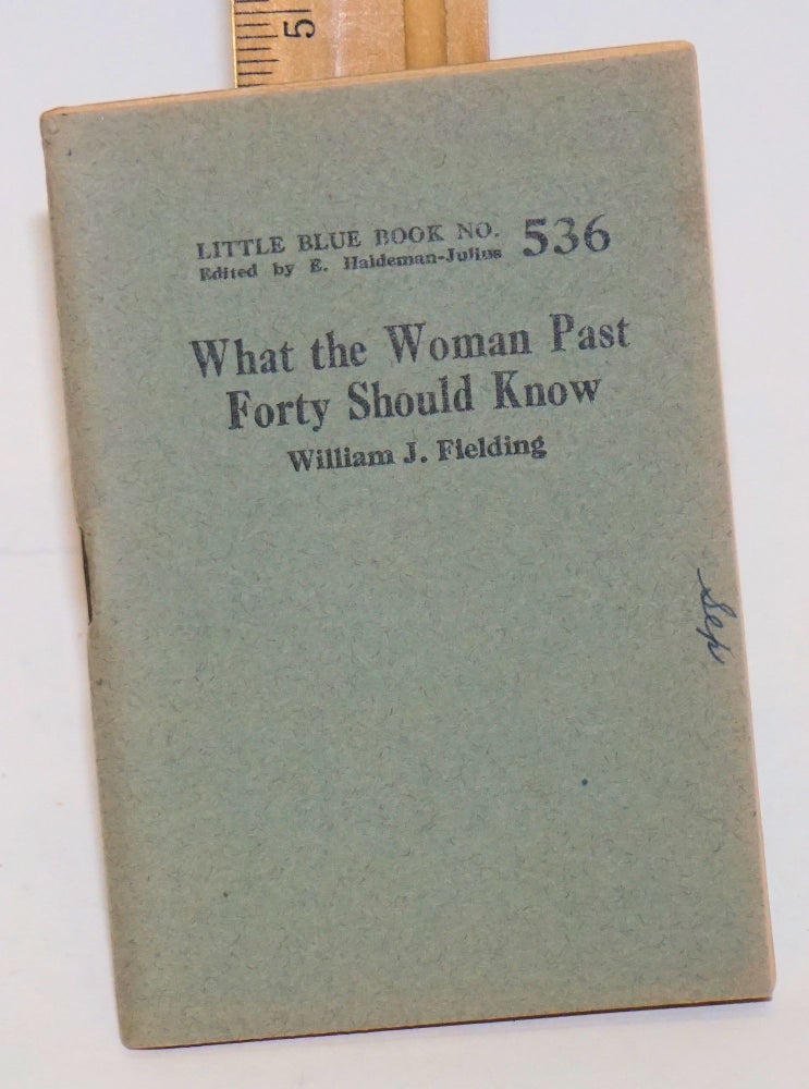 Cat.No: 138868 What the woman past forty should know. William J. Fielding.