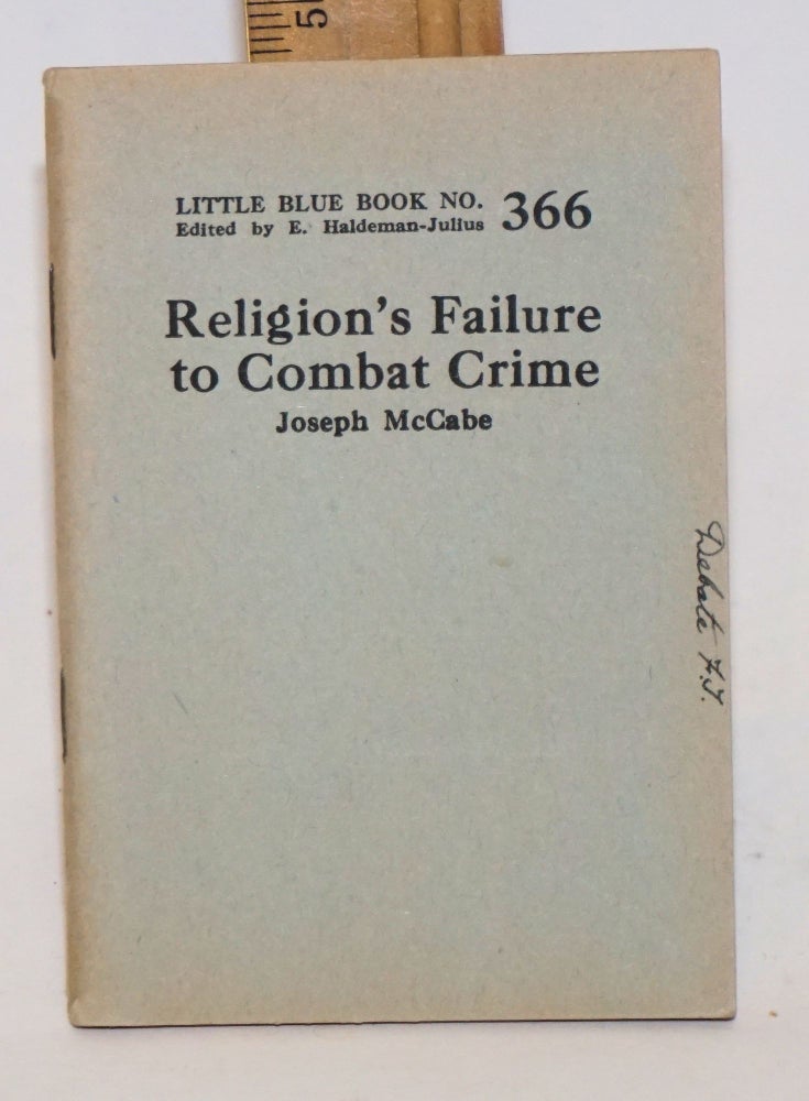 Cat.No: 138882 Religion's failure to combat crime. Joseph McCabe.