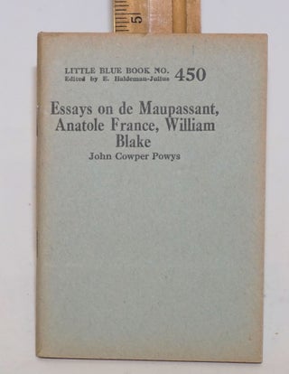 Cat.No: 138914 Essays on de Maupassant, Anatole France, William Blake. John Cooper Powys