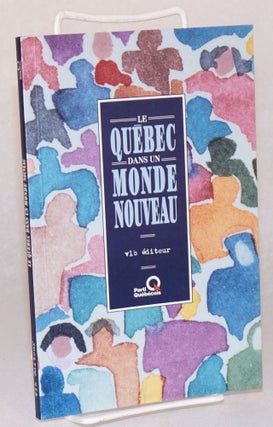 Cat.No: 138924 Le Québec dans un monde nouveau. Parti québécois. Conseil...