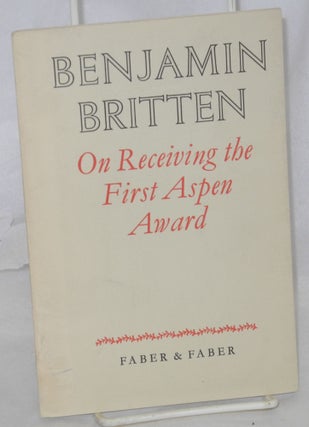 Cat.No: 138957 On Receiving the First Aspen Award; a speech. Benjamin Britten