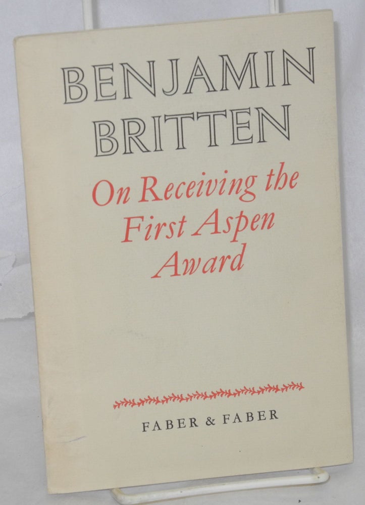 Cat.No: 138957 On Receiving the First Aspen Award; a speech. Benjamin Britten.