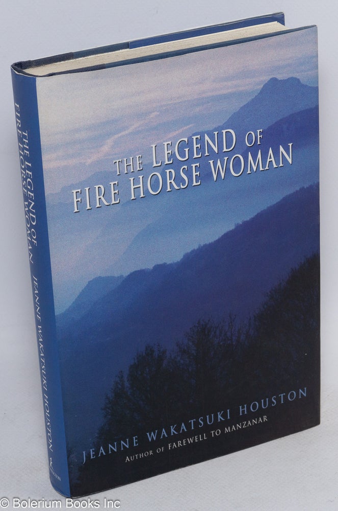 Cat.No: 138968 The legend of Fire Horse Woman. Jeanne Wakatsuki Houston.
