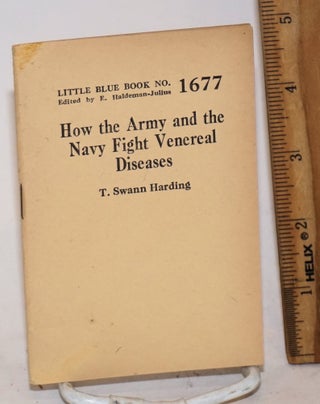 Cat.No: 138989 How the Army and the Navy fight venereal diseases. T. Swann Harding