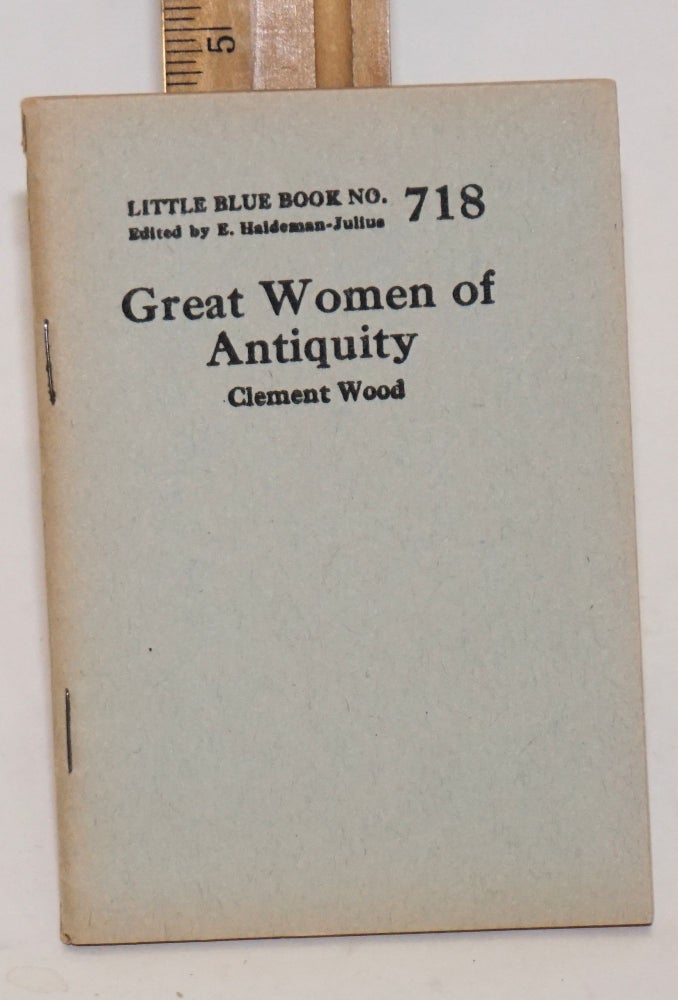 Cat.No: 138993 Great women of antiquity. Clement Wood.