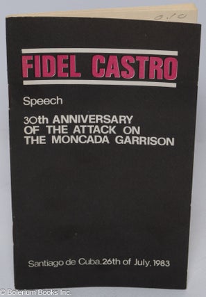 Cat.No: 139002 Speech: - 30th anniversary of the attack on the Moncada Garrison. Fidel...
