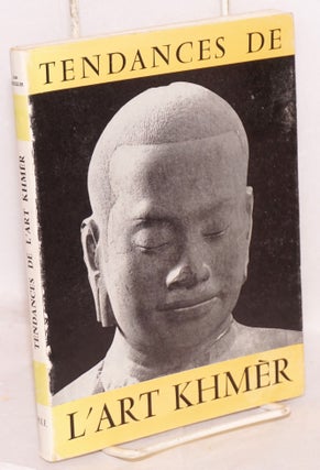 Cat.No: 139166 Tendances de l'Art Khmer: commentaires sur vingt-quatre chefs'd'oeuvre du...