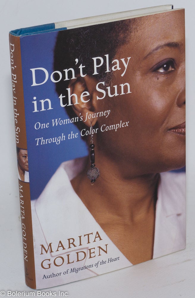Cat.No: 139196 Don't play in the sun; one woman's journey through the color complex. Marita Golden.
