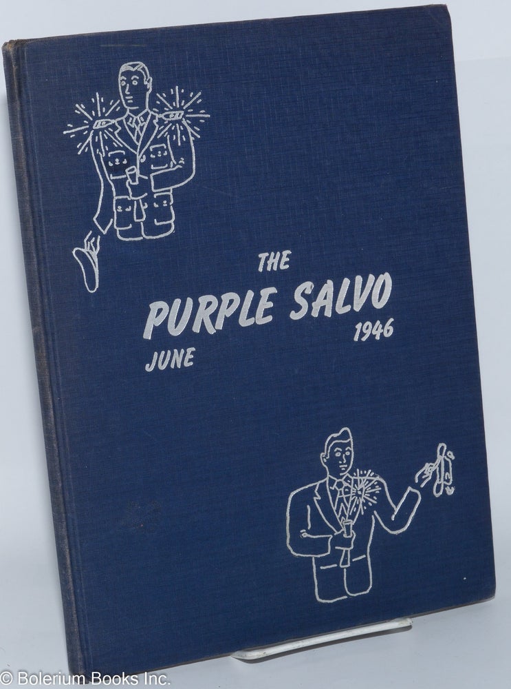 Cat.No: 139259 The Purple Salvo; published for the twentieth graduating class of the Naval Reserve Officers Training Corps, Northwestern University, Evanston, Illinois June 1946; Final Edition of the Wartime Program 1943-1946