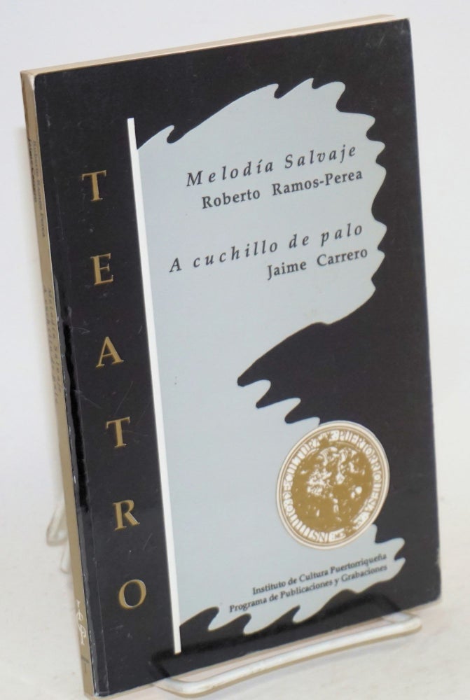 Cat.No: 139322 Melodía salvaje; together with A cuchillo de palo [two plays]. Roberto Ramos-Perea, Jamie Carrero.