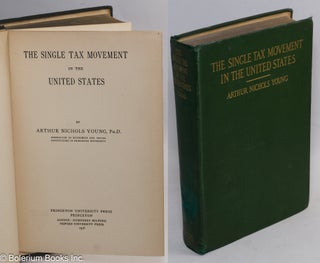 Cat.No: 139363 The single tax movement in the United States. Arthur Nichols Young