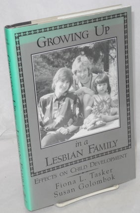 Cat.No: 139393 Growing up in a lesbian family; effects on child development. Fiona L....