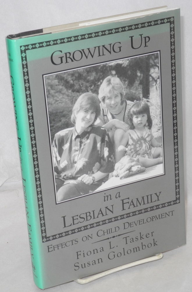 Cat.No: 139393 Growing up in a lesbian family; effects on child development. Fiona L. Tasker, Susan Golombok.