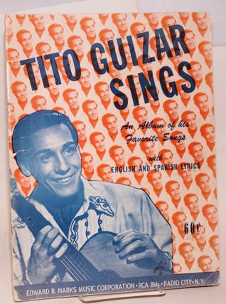 Cat.No: 13941 Tito Guizar Sings an album of his favorite songs with English and Spanish...