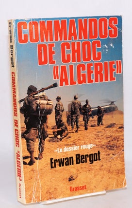 Cat.No: 139648 Commandos de Choc Algerie; le dossier rouge, Services Secrets contre...