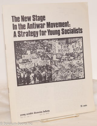 Cat.No: 139666 The new stage in the antiwar movement: a strategy for Young Socialists....