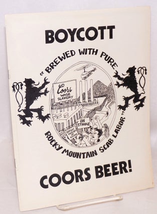 Cat.No: 139690 Boycott Coors beer! "Brewed with pure Rocky Mountain scab labor" Coors...