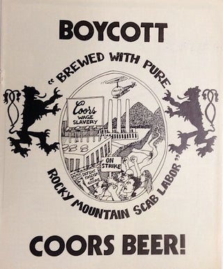 Boycott Coors beer! "Brewed with pure Rocky Mountain scab labor"