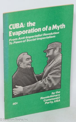 Cat.No: 139695 Cuba: the evaporation of a myth. From anti-Imperialist revolution to pawn...